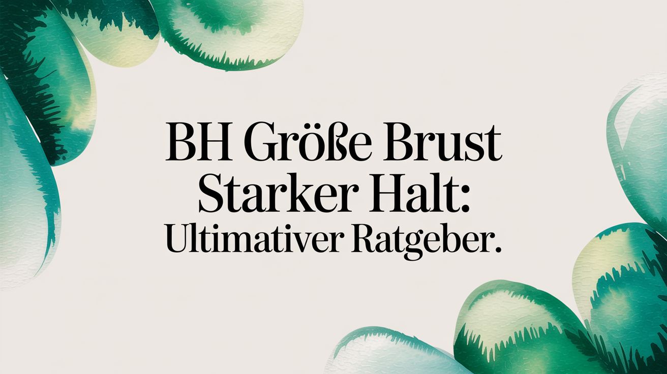 Bh große Brust starker Halt: Ultimativer Ratgeber.