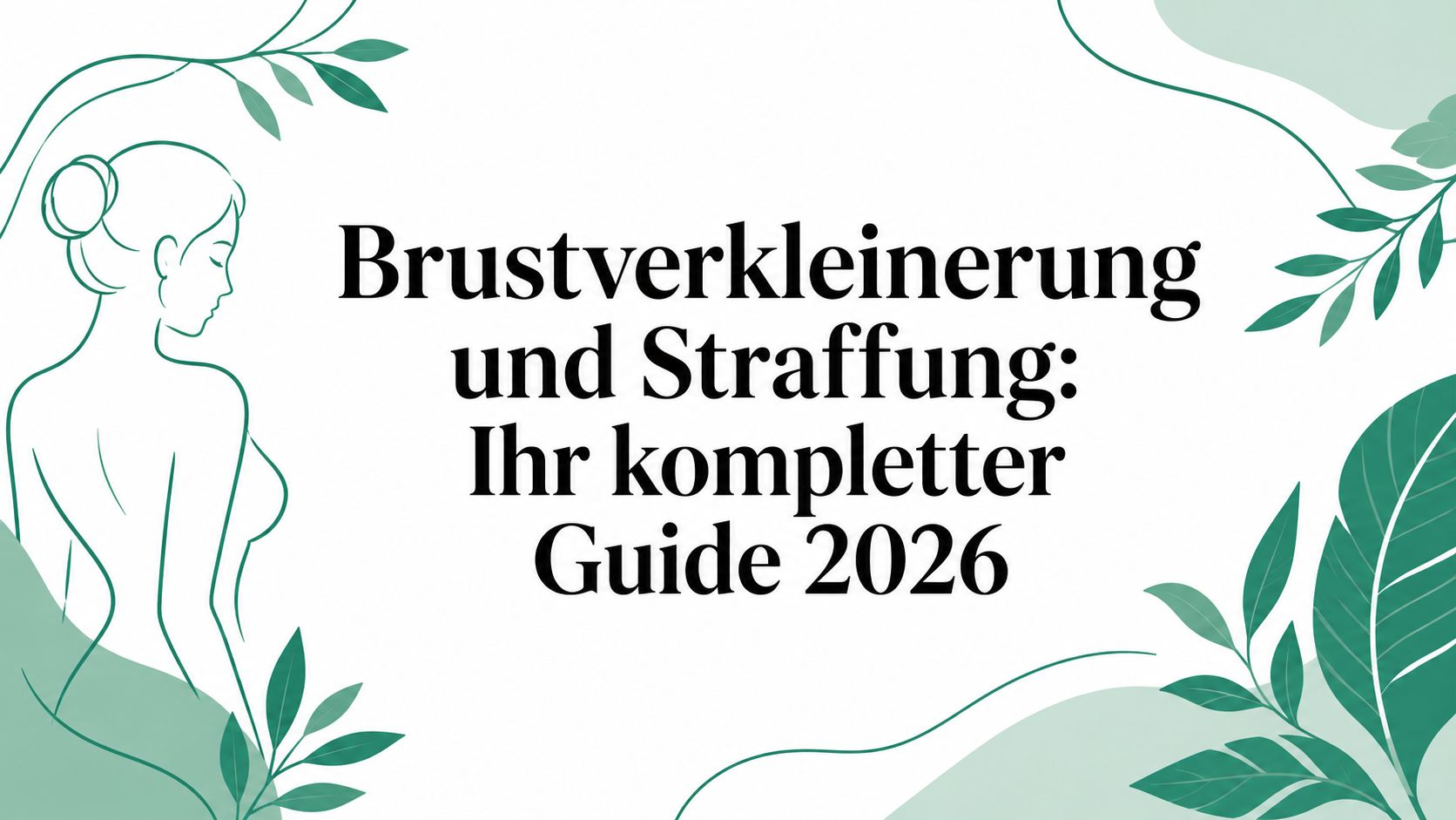 Brustverkleinerung und Straffung: Ihr kompletter Guide 2026