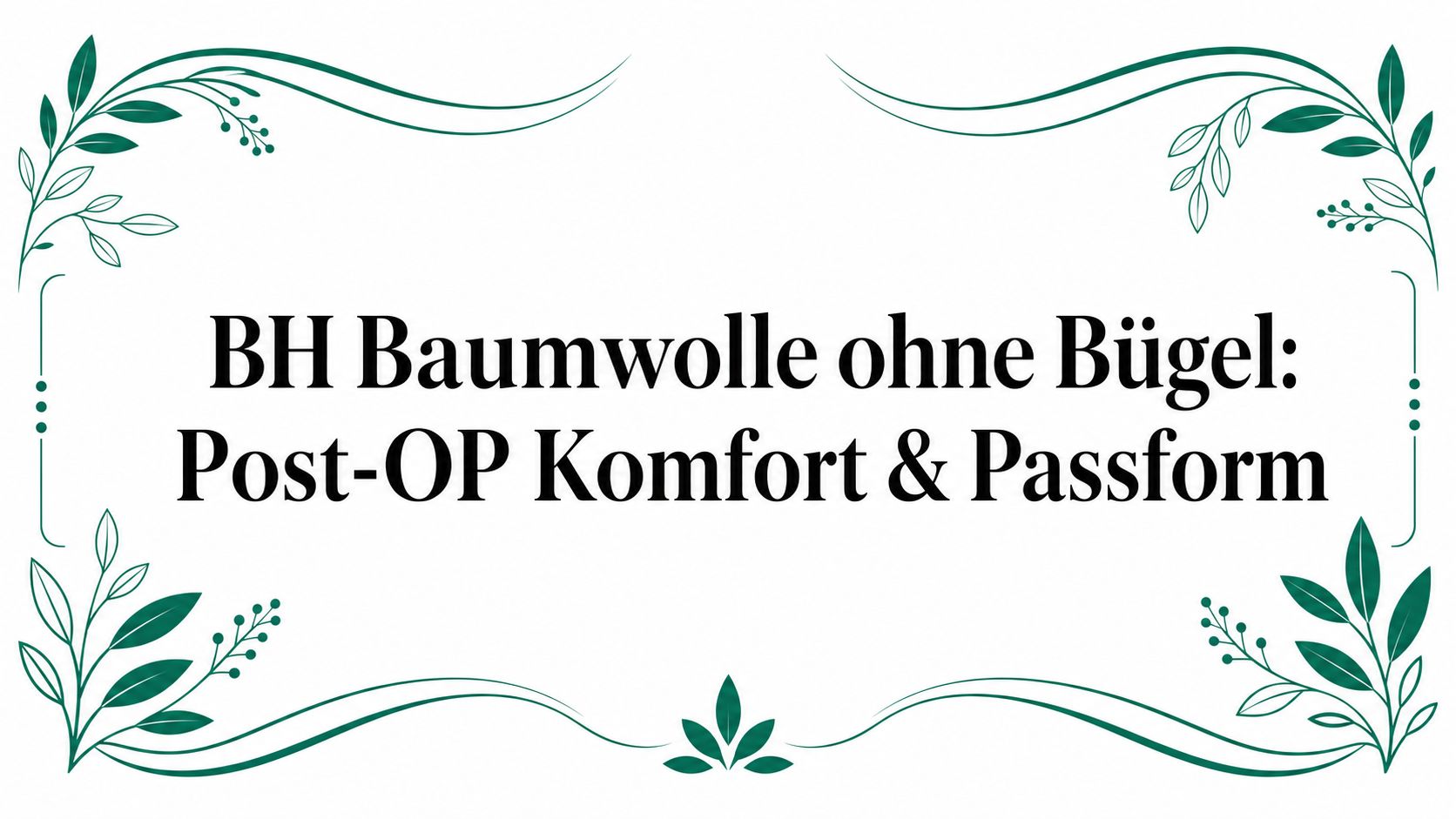 BH Baumwolle ohne Bügel: Post-OP Komfort & Passform