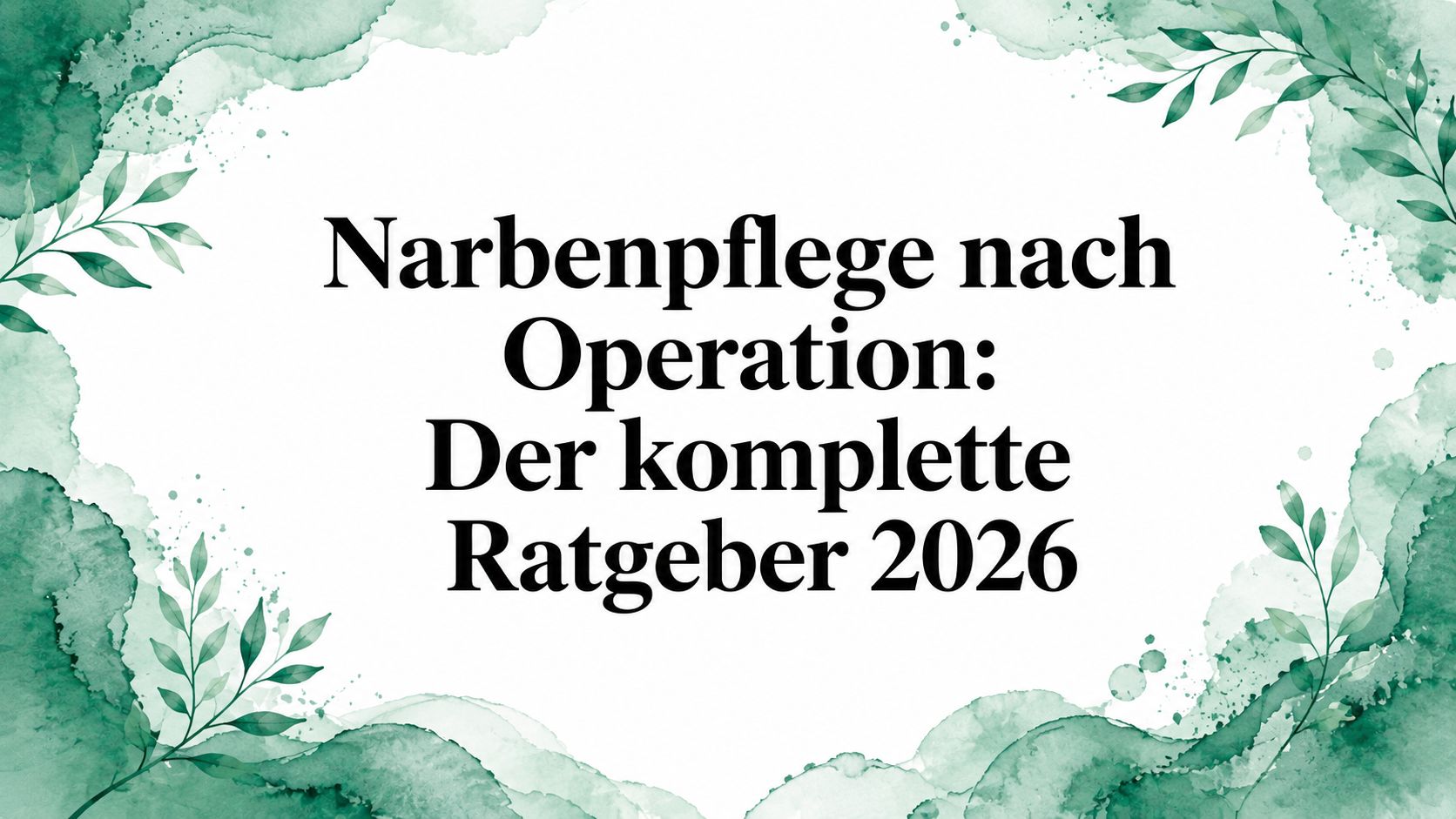 Narbenpflege nach Operation: Der komplette Ratgeber 2026