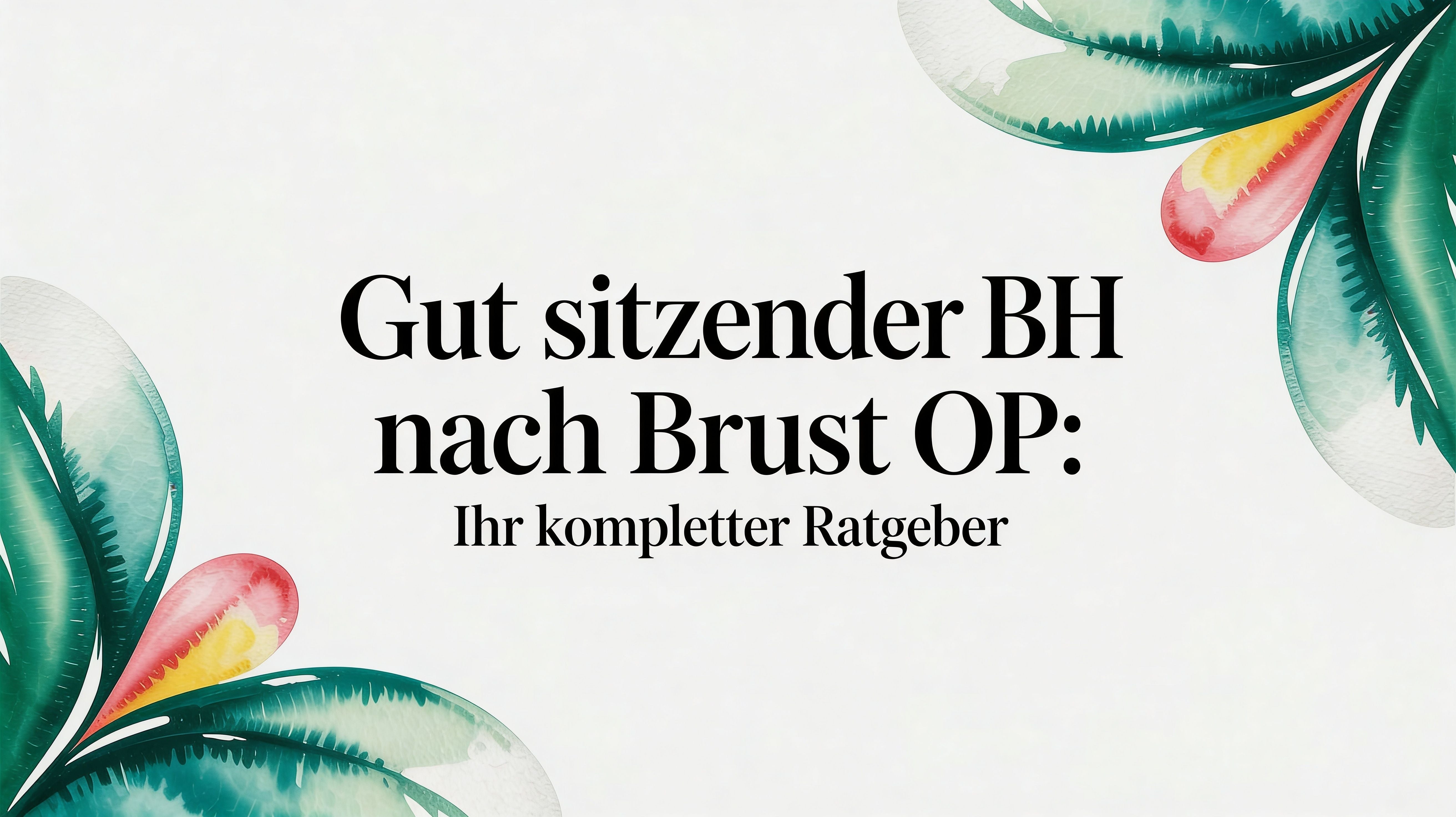 Gut sitzende BH nach Brust OP: Ihr kompletter Ratgeber