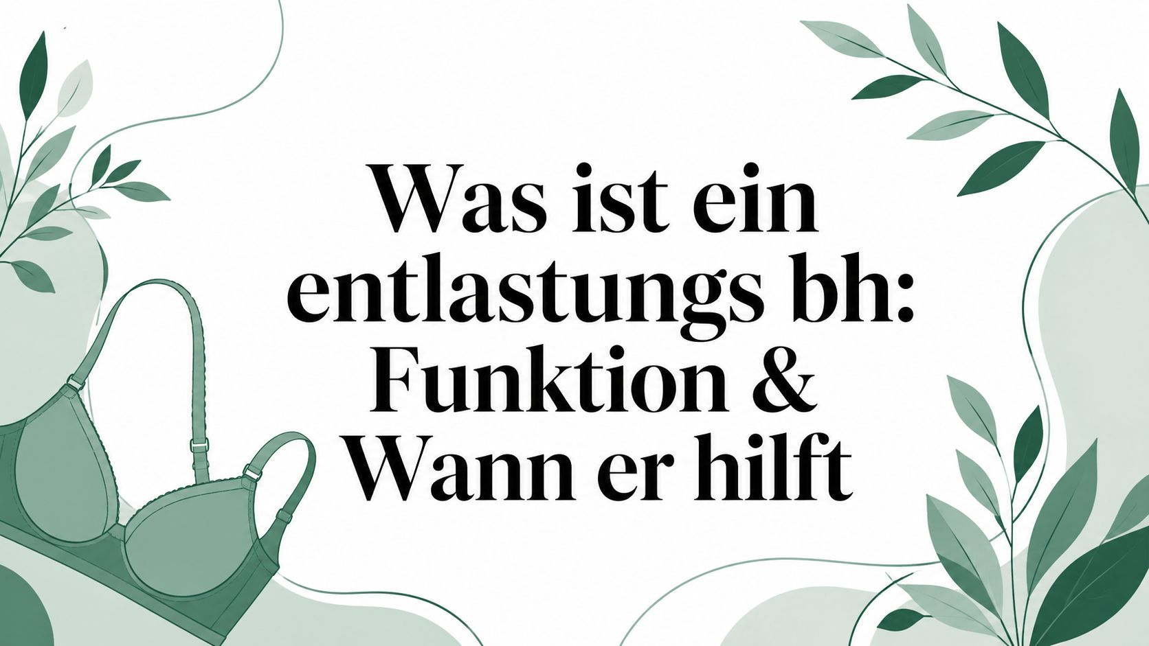 Was ist ein entlastungs bh: Funktion & Wann er hilft