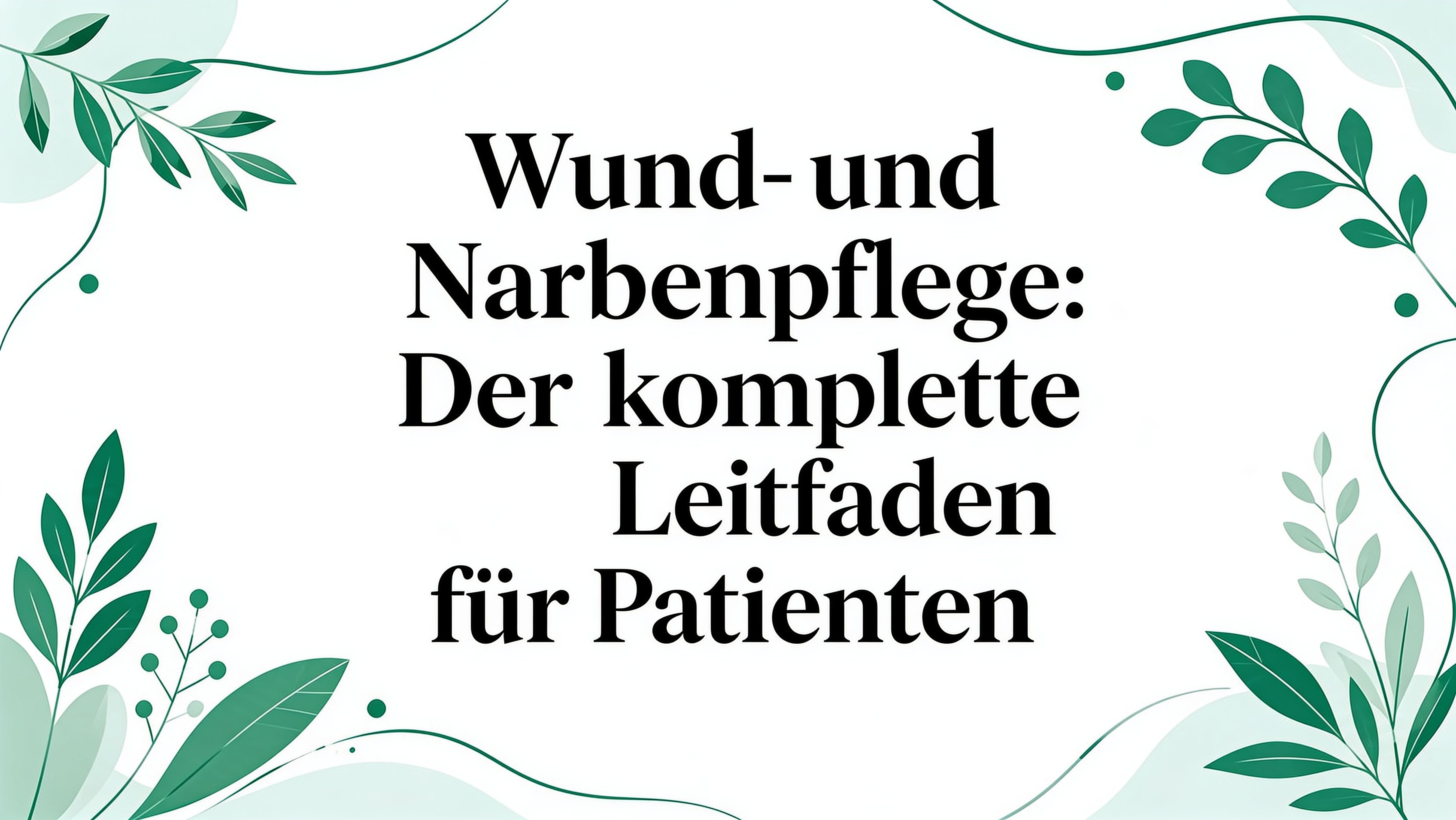 Wund und Narbenpflege: Der komplette Leitfaden für Patienten