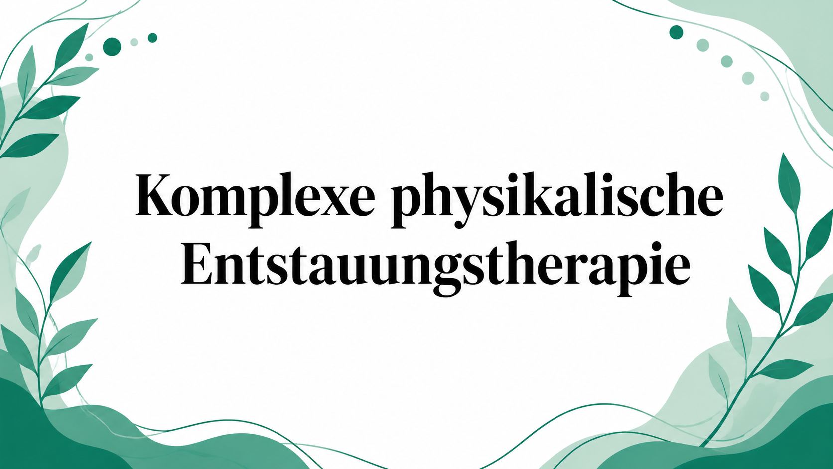 Komplexe physikalische Entstauungstherapie