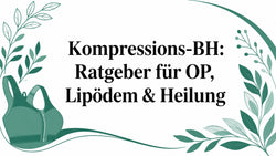 Kompressions-BH: Ratgeber für OP, Lipödem & Heilung