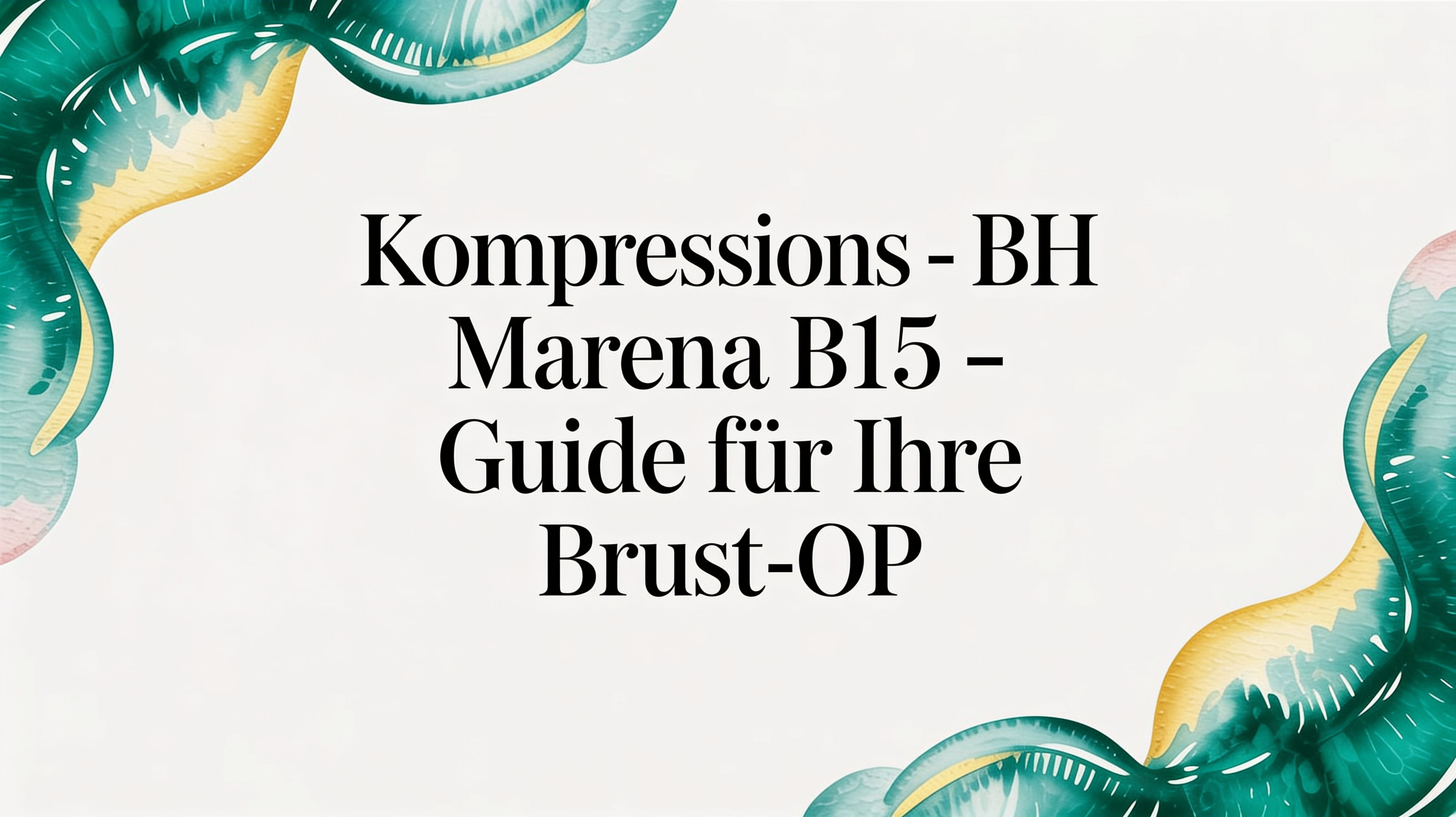 Kompression bh Marena B15 – Guide für Ihre Brust-OP