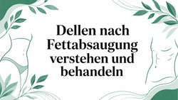 Dellen nach Fettabsaugung verstehen und behandeln