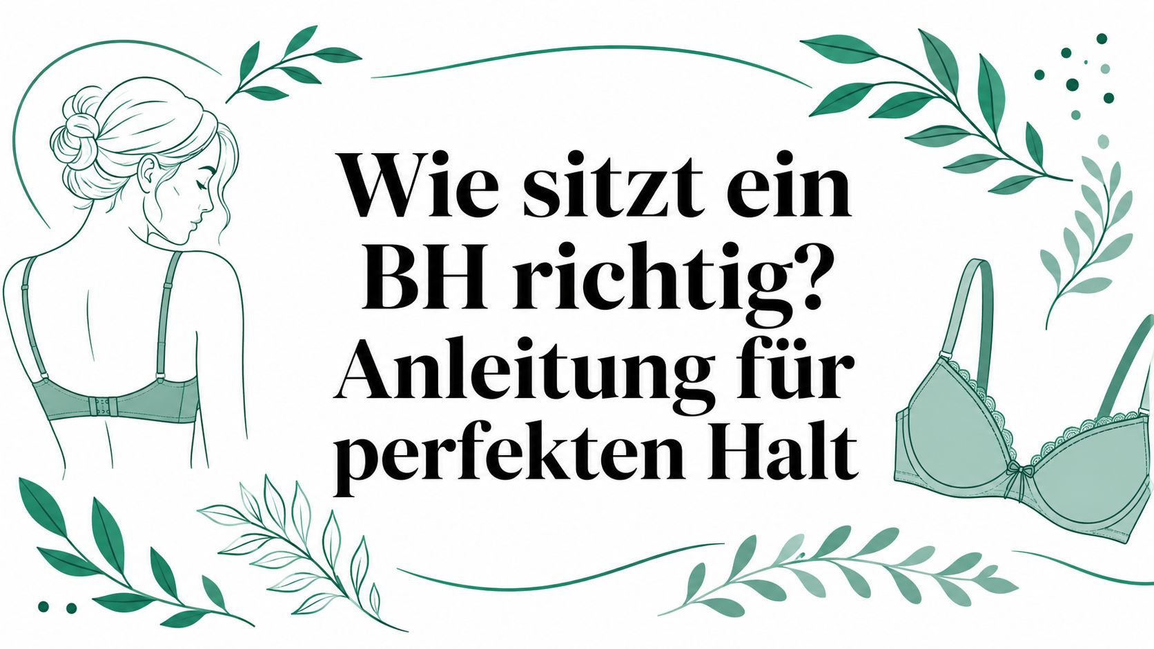 Wie sitzt ein BH richtig? Anleitung für perfekten Halt
