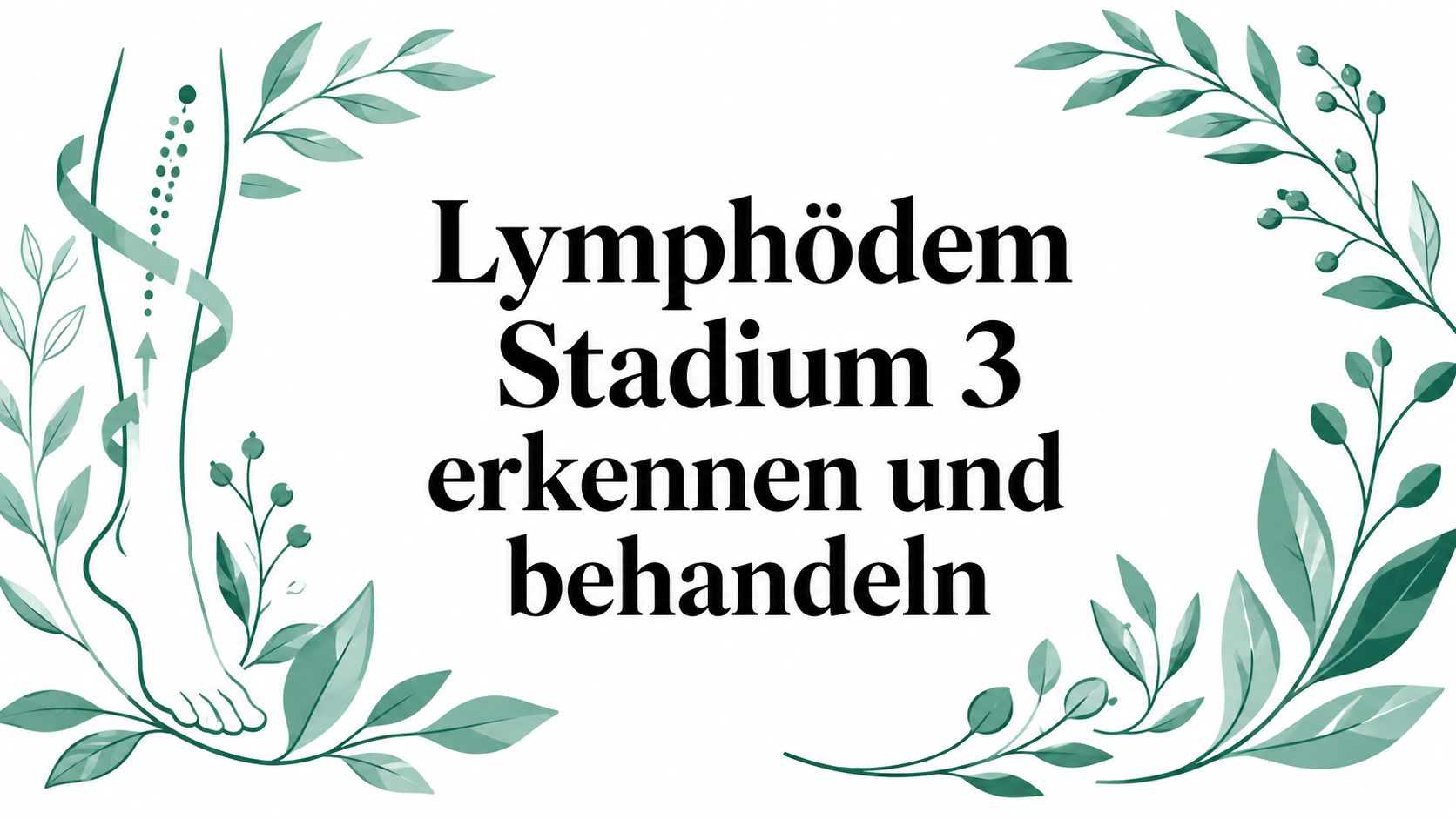Lymphödem Stadium 3 erkennen und behandeln