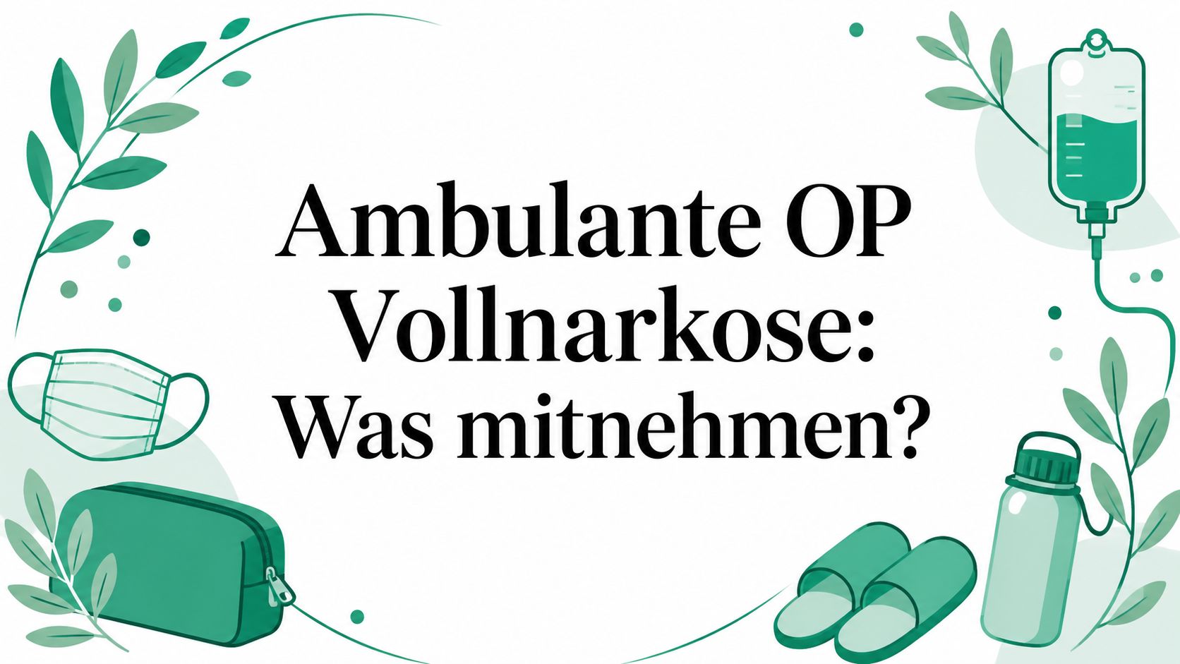 Ambulante OP Vollnarkose: Was mitnehmen?